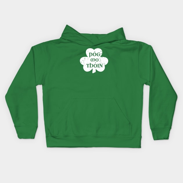 Pog Mo Thoin Irish Saying Funny Gaelic St Patrick's Day Shamrock Kids Hoodie by graphicbombdesigns